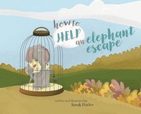 bokomslag How to Help an Elephant Escape