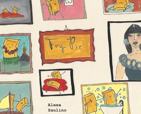 Alexa Saulino, Ariel Barnes - FryPie, Inbunden
