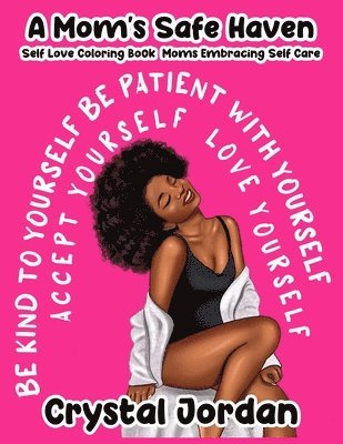 Mom's Safe Haven Self Love Coloring Book Moms Embracing Self Care 1