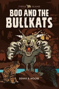 bokomslag Tyrtle Island: Boo and the Bullkats: