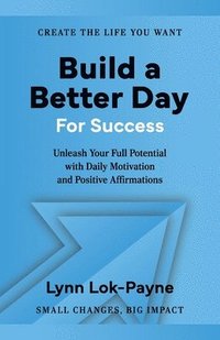 bokomslag Build A Better Day For Success