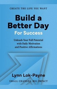 bokomslag Build A Better Day For Success