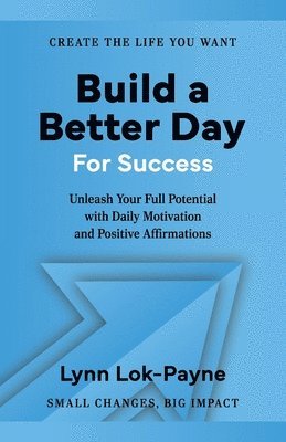 bokomslag Build A Better Day For Success