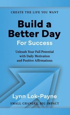 bokomslag Build A Better Day For Success