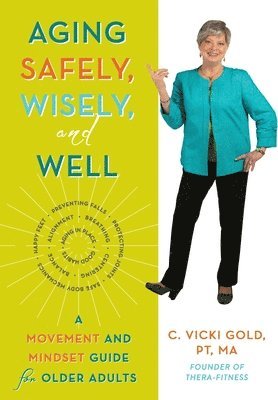 Aging Safely, Wisely, and Well 1