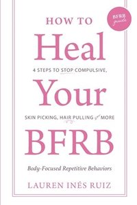 bokomslag How to Heal Your BFRB