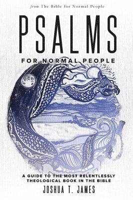 Joshua T James - Psalms for Normal People, Häftad