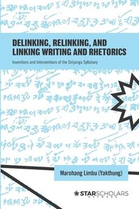 bokomslag Delinking, Relinking, and Linking Writing and Rhetorics