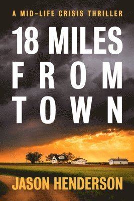 Jason Henderson - 18 Miles from Town, Häftad