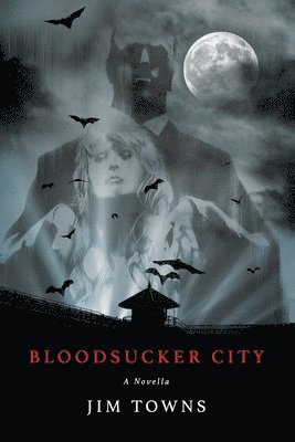Jim Towns - Bloodsucker City, Häftad