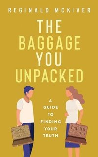 bokomslag The Baggage You Unpacked