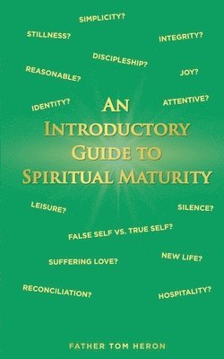 An Introductory Guide to Spiritual Maturity 1