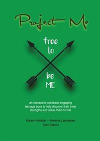 bokomslag Project Me an interactive workbook engaging teenage boys to help discover their inner strengths and utilize them for life