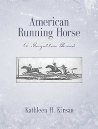 bokomslag American Running Horse - a forgotten breed