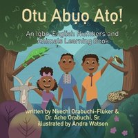 bokomslag Otu Abuo Ato!: An Igbo-English Numbers and Animals Learning Book