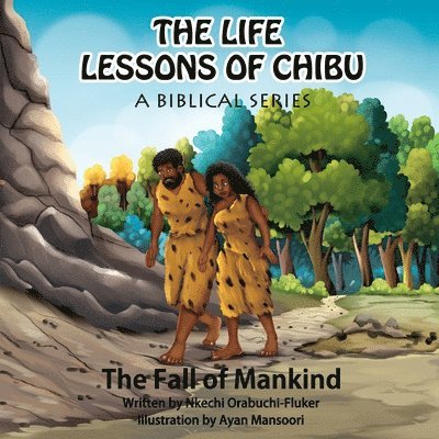Nkechi Orabuchi-Fluker - The Life Lessons of Chibu (A Biblical Series): The Fall of Mankind, Häftad