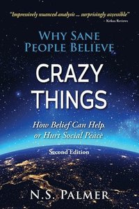 bokomslag Why Sane People Believe Crazy Things Second Edition