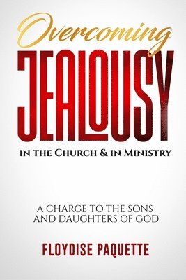 Overcoming Jealousy in the Church & in Ministry 1