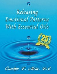 bokomslag Releasing Emotional Patterns with Essential Oils