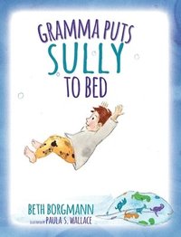 bokomslag Gramma Puts Sully to Bed