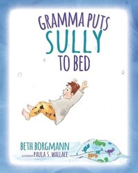 bokomslag Gramma Puts Sully to Bed