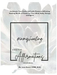 bokomslag #InMyHealing Erotic Affirmations Journal