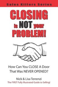 bokomslag Closing Is NOT Your Problem!
