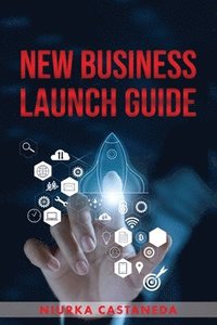 bokomslag New Business Launch Guide