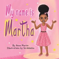 bokomslag My Name is Martha