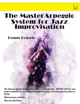 bokomslag The Master Arpeggio System for Jazz Improvisation