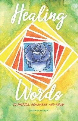 Healing Words: To inspire, remember, and know 1