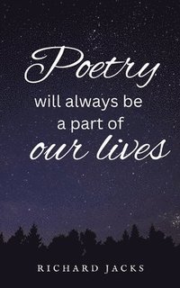 bokomslag Poetry Will Always Be A Part Of Our Lives.