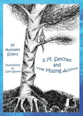 Autumn Siders - E.M. Sanchez and the Missing Acorns, Häftad