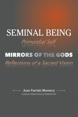 Seminal Being: Mirrors of the Gods 1