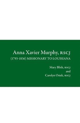 Mary Blish, Carolyn Osiek - Anna Xavier Murphy, RSCJ, Häftad