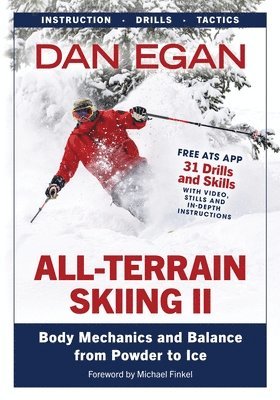 bokomslag All-Terrain Skiing II: Body Mechanics and Balance from Powder to Ice