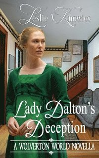 bokomslag Lady Dalton's Deception: A Wolverton World Novella