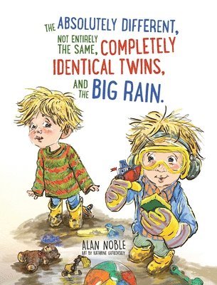 Alan Noble - Absolutely Different, Not Entirely the Same, Completely Identical Twins, and the Big Rain., Inbunden