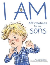 bokomslag I AM, Affirmations For Our Sons