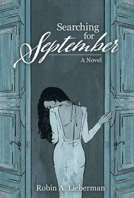 Robin A Lieberman, Robin A. Lieberman, A Lieberman, Robin - Searching for September, Inbunden