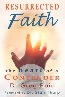 Resurrected Faith The Heart of a Contender 1