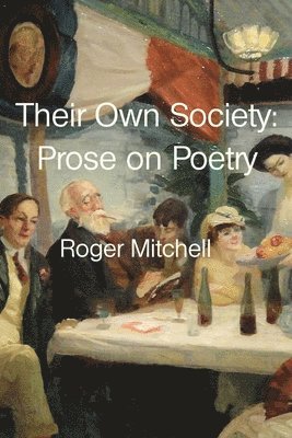 Their Own Society: Prose on Poetry 1