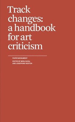 Track Changes: A Handbook for Art Criticism 1