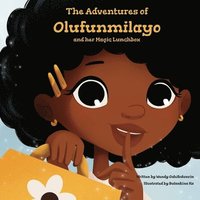 bokomslag The Adventures of Olufunmilayo and Her Magic Lunchbox