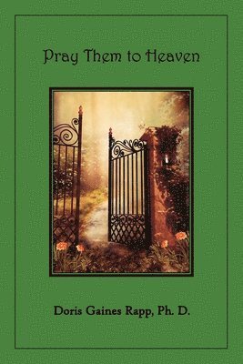 Doris Gaines Rapp, Gaines Rapp, Doris - Pray Them to Heaven, Häftad