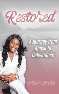 bokomslag Restored- A journey from abuse to deliverance