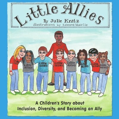 Julie Kratz - Little Allies: A Children's Story about Inclusion, Diversity, and Becoming an Ally, Häftad. Tillgänglighet: Lägg i varukorg