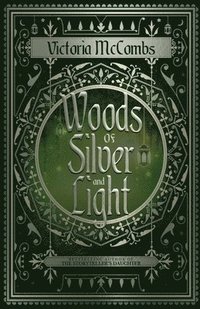 bokomslag Woods of Silver and Light