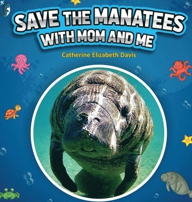 bokomslag Save the Manatees with Mom and Me