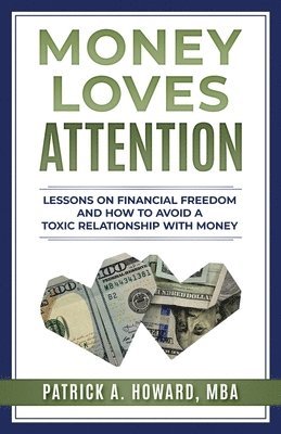 Patrick Howard - Money Loves Attention, Häftad